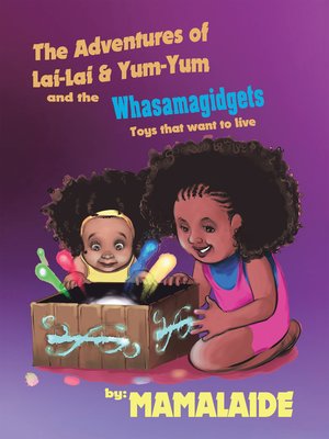 cover image of The Adventures of Lai-Lai & Yum-Yum and the Whasamagidgets